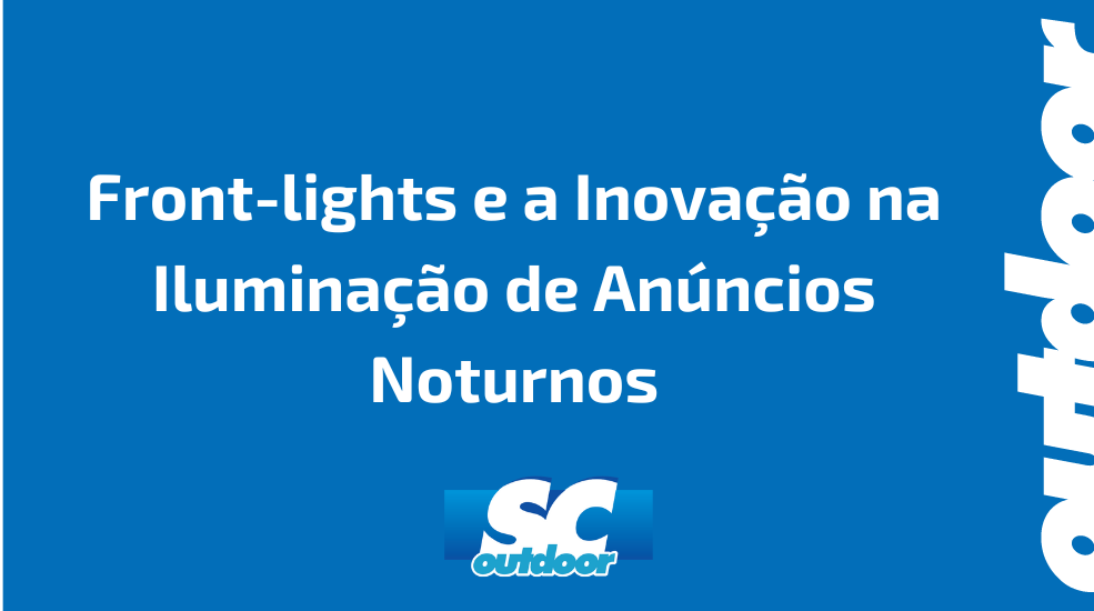 Front-lights e a Inovação na Iluminação de Anúncios Noturnos