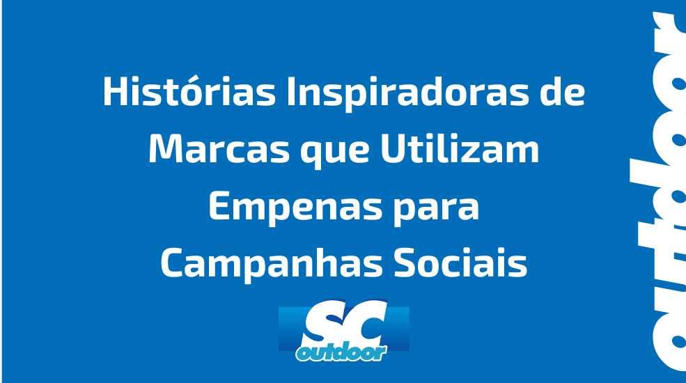 Histórias Inspiradoras de Marcas que Utilizam Empenas para Campanhas Sociais