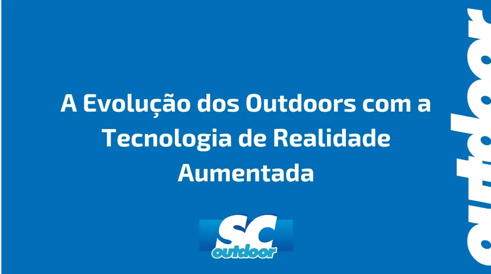 A Evolução dos Outdoors com a Tecnologia de Realidade Aumentada