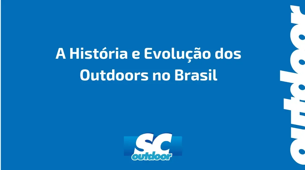 A História e Evolução dos Outdoors no Brasil