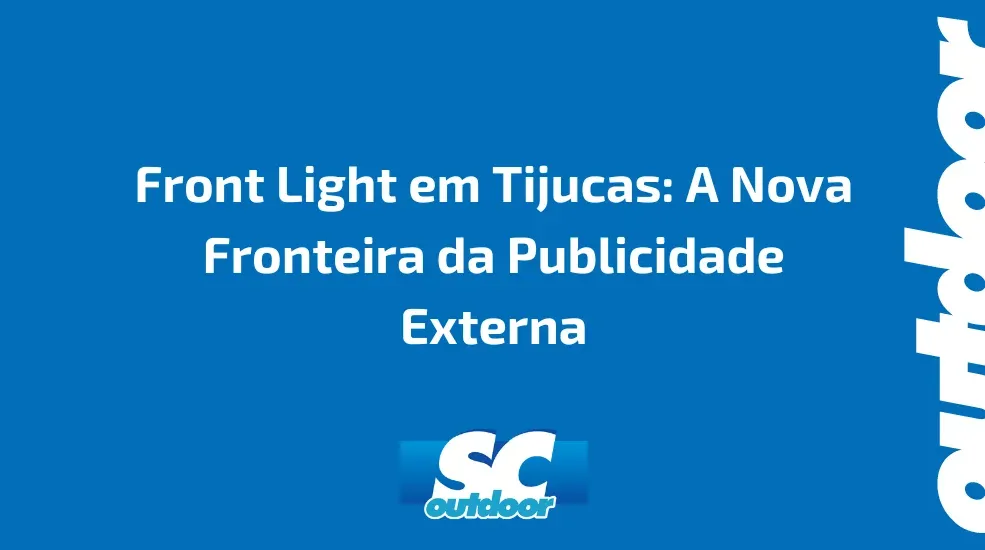 Front Light em Tijucas: A Nova Fronteira da Publicidade Externa