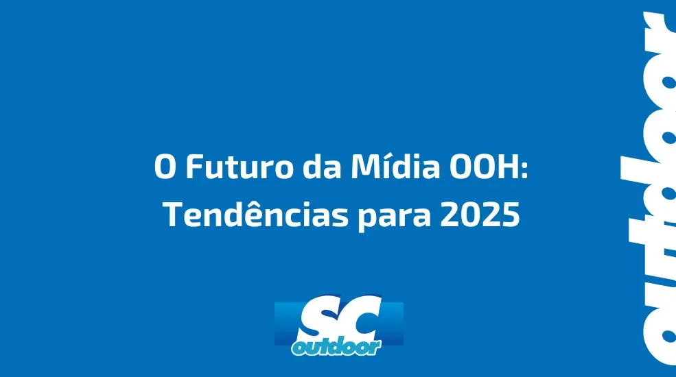 O Futuro da Mídia OOH: Tendências para 2025