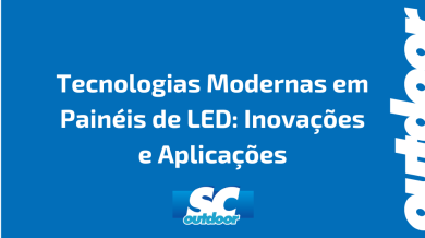 Ponto nº Tecnologias Modernas em Painéis de LED: Inovações e Aplicações