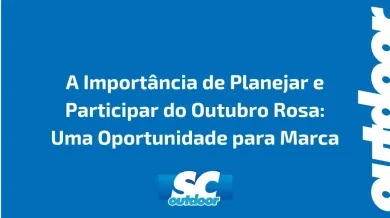 Ponto nº A Importância de Planejar e Participar do Outubro Rosa: Uma Oportunidade para Marca