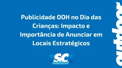 Ponto nº Publicidade OOH no Dia das Crianças: Impacto e Importância de Anunciar em Locais Estratégicos