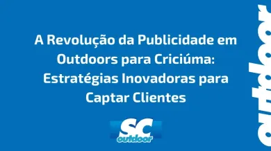 Ponto nº A Revolução da Publicidade em Outdoors para Oficinas Mecânicas em Criciúma: Estratégias Inovadoras para Captar Clientes