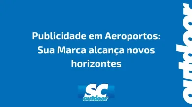 Ponto nº Publicidade em Aeroportos: Sua Marca alcança novos horizontes