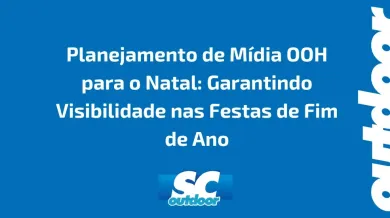 Ponto nº Planejamento de Mídia OOH para o Natal: Garantindo Visibilidade nas Festas de Fim de Ano