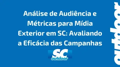 Ponto nº Análise de Audiência e Métricas para Mídia Exterior em SC: Avaliando a Eficácia das Campanhas de Natal e Ano Novo