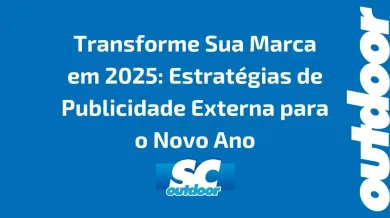 Ponto nº Transforme Sua Marca em 2025: Estratégias de Publicidade Externa para o Novo Ano