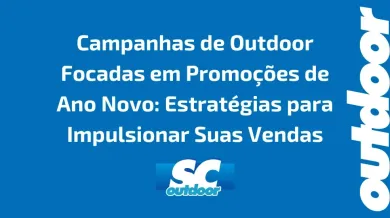 Ponto nº Campanhas de Outdoor Focadas em Promoções de Ano Novo: Estratégias para Impulsionar Suas Vendas