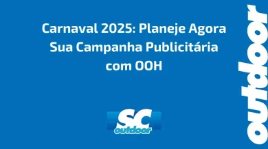 Ponto nº Carnaval 2025: Planeje Agora Sua Campanha Publicitária com OOH