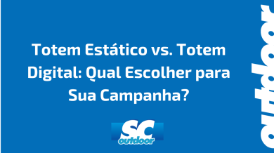 Ponto nº Totem Estático vs. Totem Digital: Qual Escolher para Sua Campanha?